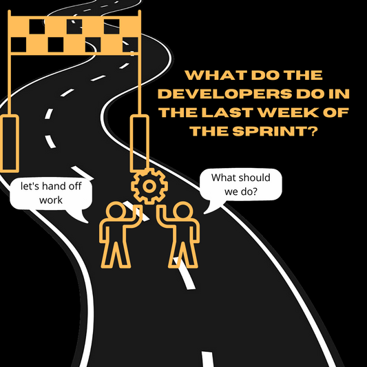 What do the developers do in the last week of the sprint?