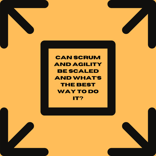 Can scrum and agility be scaled and what’s the best way to do it?
