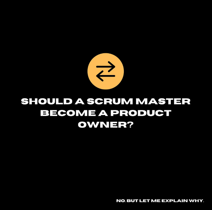 Should a scrum master become a product owner?