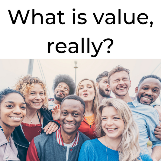 What is value, really?