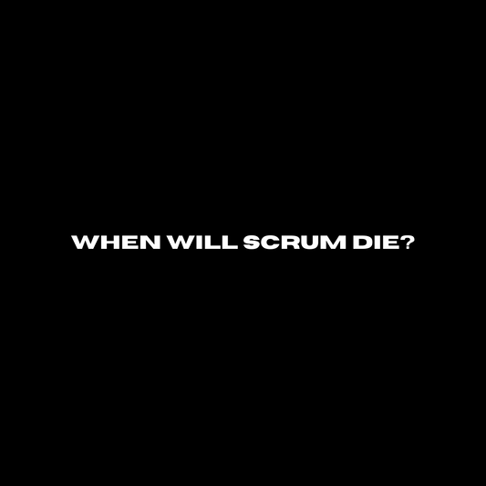 When Will Scrum Die?